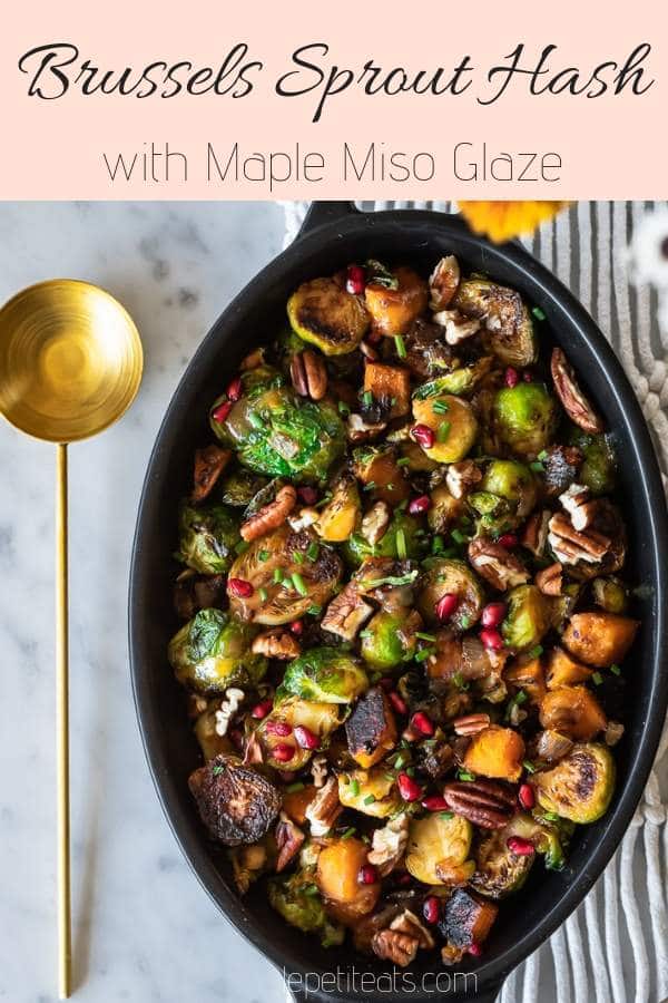 Brussels Sprout Hash with Maple Miso Glaze - Brussels sprouts and squash roasted in a skillet until caramelized, studded with pecans and pomegranate seeds - the perfect healthy breakfast or side dish for Thanksgiving or Christmas dinner #healthy, #sides