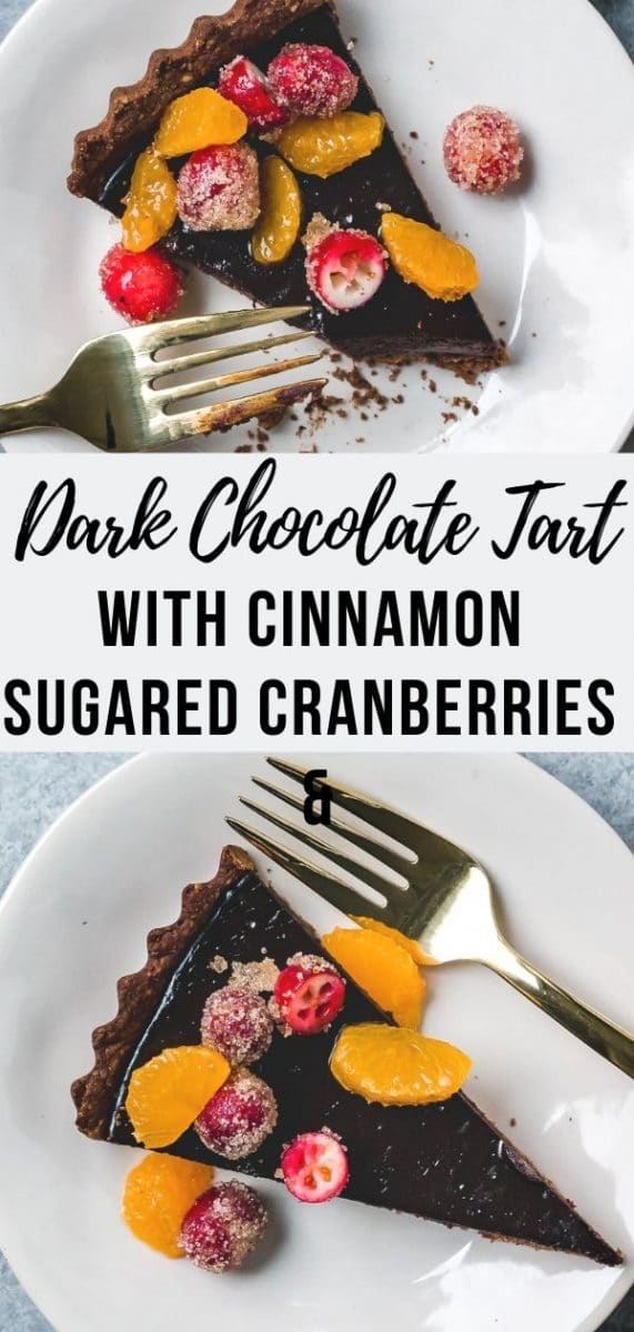 Dark Chocolate Tart with Sparkling Sugared Cranberries - Gf & Diary-free | This dark chocolate tart with cinnamon sugared cranberries and satsumas is gluten-free and dairy- free, but tastes rich and decadent- a luscious treat for the holidays! #dessert #chocolatedessert #tart #ganache #dairyfree